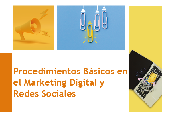 Procedimientos Básicos en el Marketing Digital y Redes Sociales - COMM45